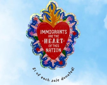 Immigrants Are the Heart Glitter Holographic Sticker