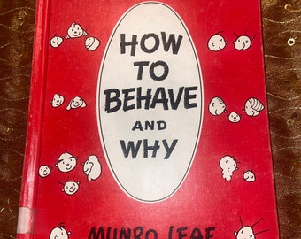 How To Behave and Why by Monro Leaf 1946 eleventh printing