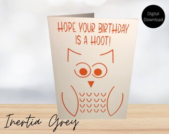 May include: A printable birthday card featuring an orange owl with the text "HOPE YOUR BIRTHDAY IS A HOOT!"