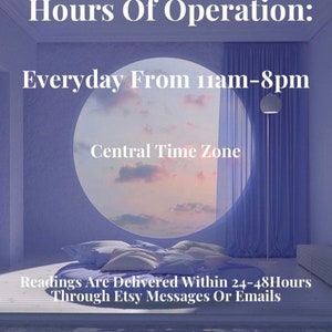 May include: A graphic with a light blue background and a large round window with a pink and orange sunset sky. The text "Hours Of Operation: Everyday From 11am-8pm Central Time Zone" is displayed in white. The text "Readings Are Delivered Within 24-48Hours Through Etsy Messages Or Emails" is displayed in white.