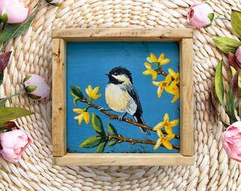 Chickadee Art,  Forsythia Wall Decor, Spring Shelf Sitter, Spring Wood Sign, Bird Lover Home Decor, Chickadee Painting, Spring Mantel, Tray