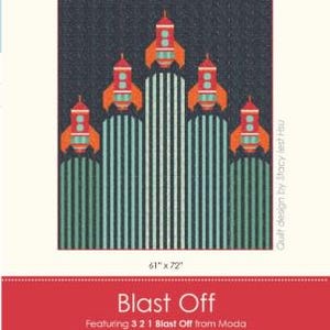 May include: A quilt pattern titled "Blast Off" by Stacy Iest Hsu. The design features five red and orange rockets launching from striped columns against a dark blue background. The quilt measures 61" x 72".