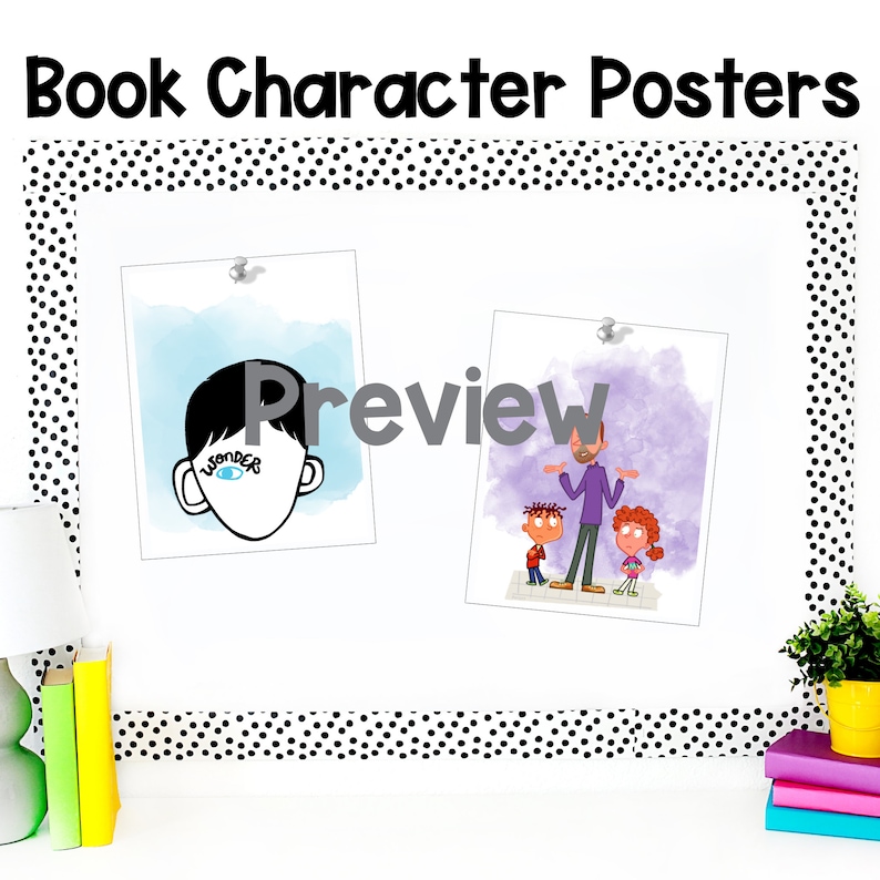 May include: A preview of book character posters featuring illustrations of characters from the book "Wonder". The posters are printed on white paper and have a black and white polka dot border. The posters are displayed on a white noticeboard.