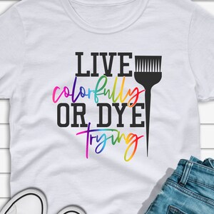 Hairstylist T-shirt Live Colorfully Unisex Shirt