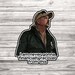 Joe Exotic Tiger King - I Am Never Gonna Financially Recover From This Premium Waterproof Kiss Cut Glossy Sticker, Laptop Sticker