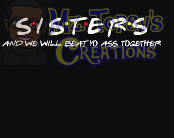 Sisters and we will beat your ass svg png Instant Download file
