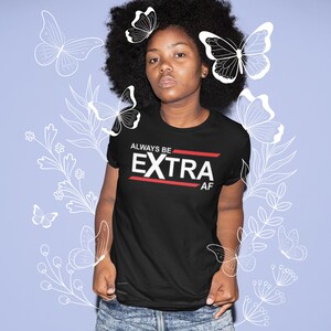 Always Be Extra AF SVG PNG and Mockup