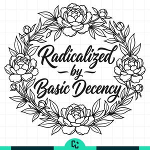 Op de afbeelding: Zwart-wit bloemenkransontwerp met de tekst "Radicalized by Basic Decency". De krans bestaat uit pioenrozen en bladeren, in een decoratieve en elegante stijl.