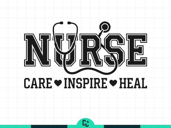 Nurse Svg Png, Care Inspire Heal Svg, Nursing Student Shirt Design, Stethoscope Svg, Registered Nurse Gift, Nurse Life Digital Download