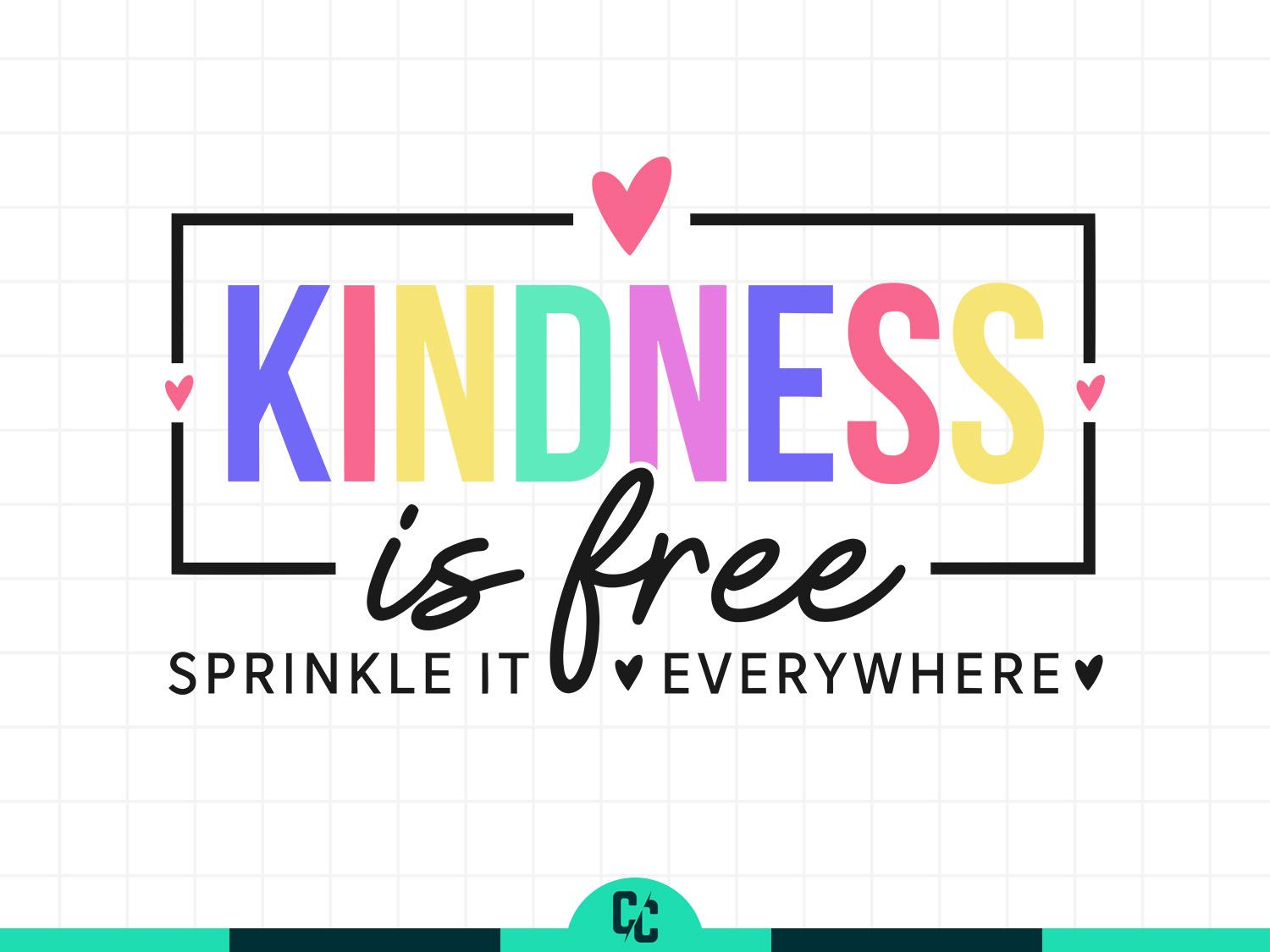 Kindness is Free Sprinkle It Everywhere Svg, Positivity Shirt Design ...