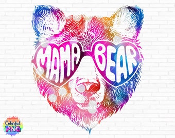 Mama Bear PNG, Mama Bear with Sunglasses Png, Mom Life Png, Bear Mama Png, Mom To Be Png, Mommy Png, Mama Bear Sublimation Design