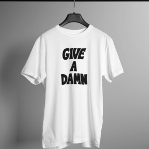 Give a Damn T-shirt - Etsy