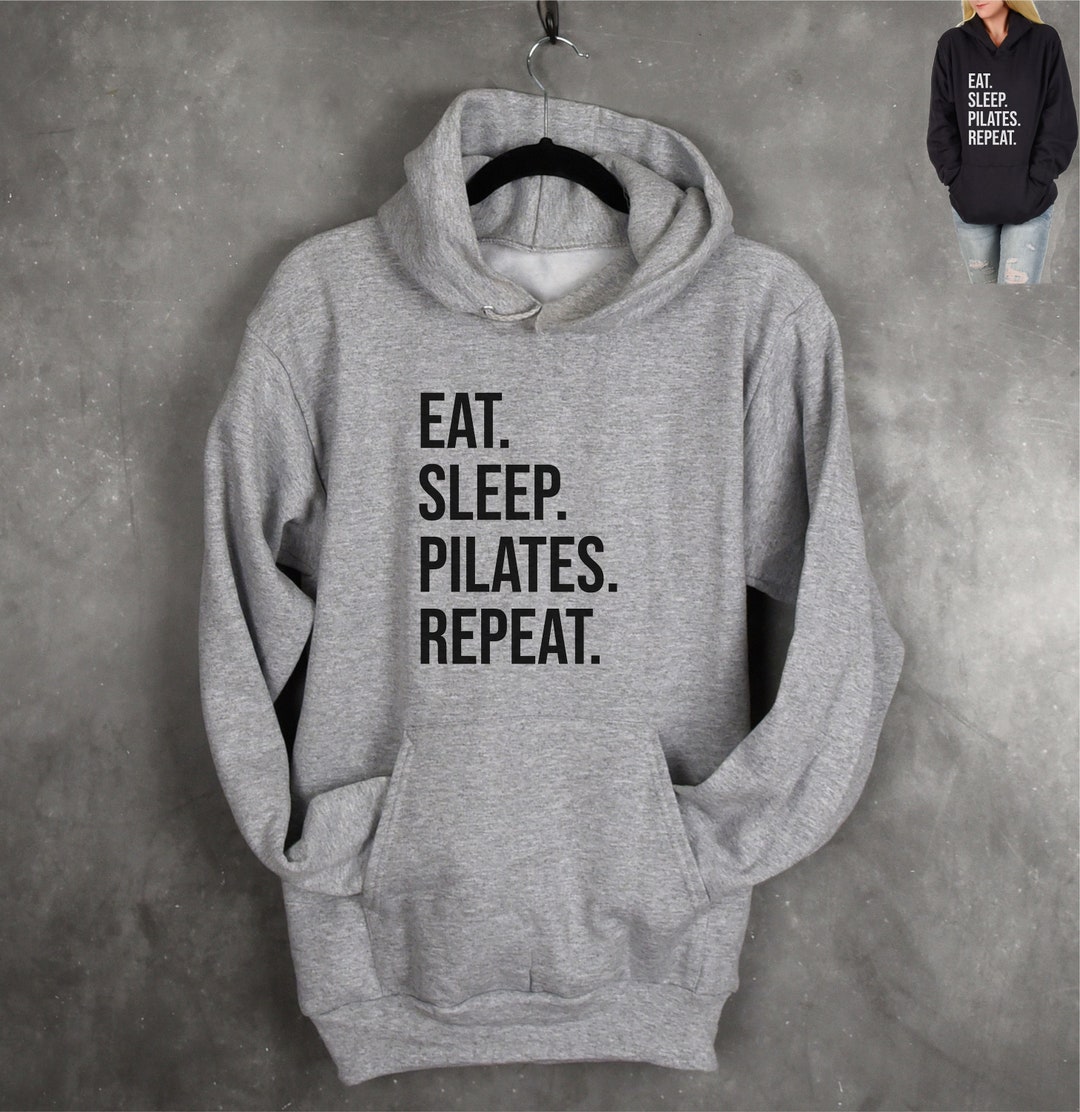 Pilates Hoodie Eat Sleep Pilates Repeat Hooded Top Hoody Etsy UK