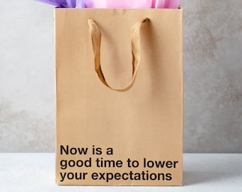 Now Is A Good Time To Lower Your Expectations, Funny Gift Bag Office gift Christmas, White Elephant, Secret Santa