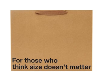 Funny Large Gift Bag, "For Those Who Think Size Doesn't Matter", Kraft Paper Sack, 16 x 6 x 12 in