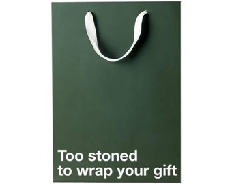 Novelty Stash Bag, "Too Stoner to Wrap Your Gift", Kraft Paper Sack, 11 x 8 x 4 in, Snarky Printed Slogan