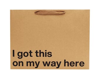 Funny Large Gift Bag, "I Got This on My Way Here", Kraft Paper Sack, 16 x 6 x 12 in, Snarky Printed Slogan