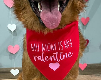 My Mom Is My Valentine Bandana, Valentine’s Day Bandana, My Mom is My Valentine, Valentine’s Day Pet Accessory