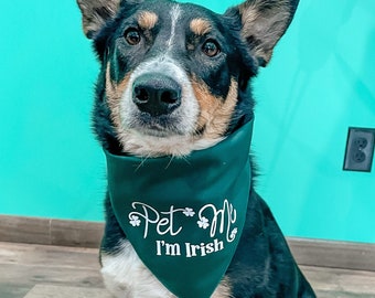 Pet Me I’m Irish Pet Bandana, Pet Me I’m Irish, St. Patrick’s Day Bandana, St. Patties Day, Irish Bandna