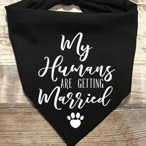 My Humans Are Getting Married, My Humans Are Getting Married Bandana, Engagement Bandana, Engagement Announcement Dog Bandana