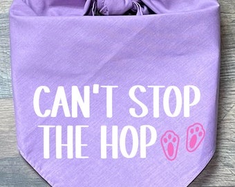 Can’t Stop The Hop Dog Bandana, Can’t Stop The Hop Bunny Bandana, Easter Dog Bandana, Easter Bunny Bandana, Cute Easter Bandana, Hippity Hop