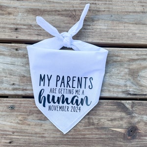 My parents are getting me a human, My Parents Are Getting Me A Human Bandana, Pregnancy Announcement bandana, New baby Announcement