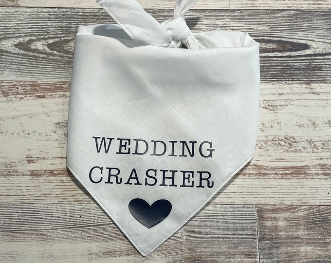 Wedding Crasher Bandana, Wedding Crasher Dog Bandana, Wedding Bandana, Engagement Bandana, Wedding Gift, Engagement Gift