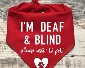I’m Deaf & Blind Dog Bandana, I’m Deaf and Blind Please Ask To Pet, Dogs with Disabilities, Deaf and Blind Dogs