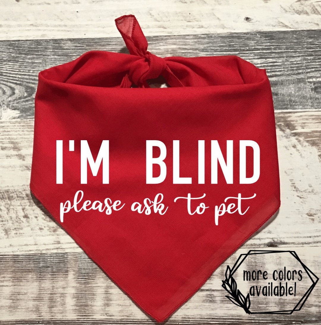 Im Blind Dog Bandana, Im Blind Please Ask to Pet, Blind Dog, Visually