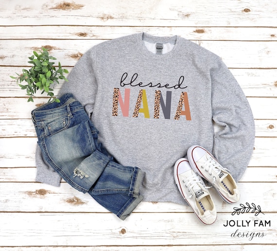 New Nana Gift Grandma Crewneck Sweatshirt Nana Sweater Blessed Sweatshirt Blessed Nana Sweatshirt Cute Nana Pullover Nana Gift