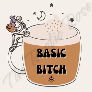 Basic Bitch Fall Pumpkin Spice Latte Halloween Digital Download