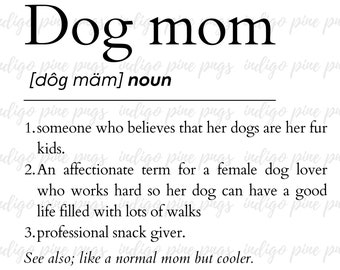 Dog Mom Definition, Dog Mom PNG, Dog Mom Sublimation Design, Dog Mom Noun, Digital Design, Sublimation Transfer File