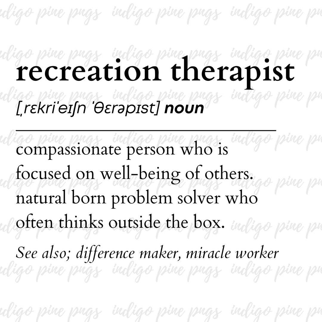 Recreation Therapist Definition Recreation Therapist PNG Etsy