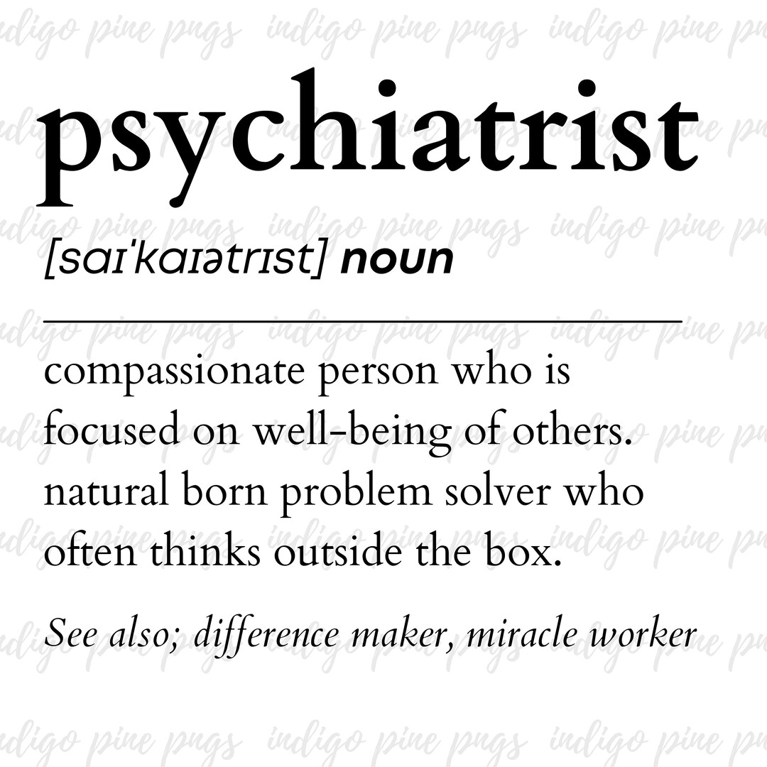 Psychiatrist Definition Psychiatrist PNG Psychiatrist Etsy