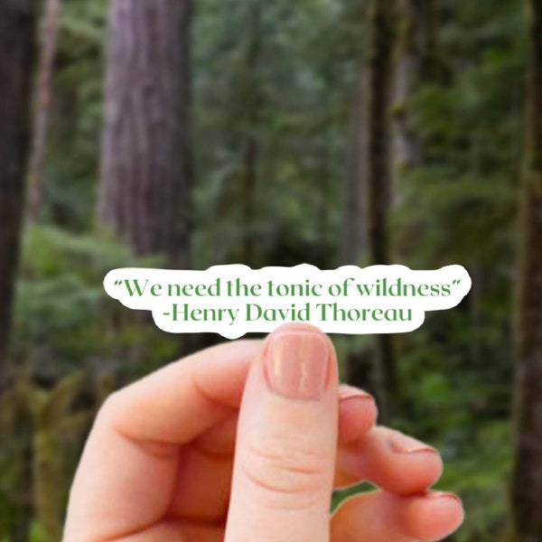 Henry David Thoreau Quote Nature Sticker - Forest Widerness Vinyl Sticker for Water Bottle, Phone Case, Car, Hiking Gift, Waterproof Sticker