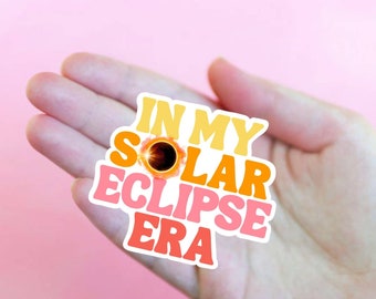 In My Solar Eclipse Era, 2024 Total Solar Eclipse Sticker, Path Of Totality, Eclipse Souvenir, April 8 2024, Space Sticker