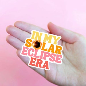 In My Solar Eclipse Era, 2024 Total Solar Eclipse Sticker, Path Of Totality, Eclipse Souvenir, April 8 2024, Space Sticker image 1
