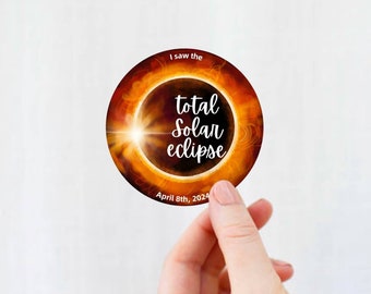 2024 Total Solar Eclipse Sticker, I Saw the Solar Eclipse, Path Of Totality, April 8 2024, Great American Eclipse Decal Souvenir