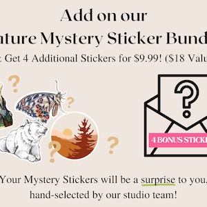 May include: A digital illustration of a closed envelope with a question mark inside. The envelope has a pink banner that says "4 BONUS STICKERS!"  The text "Add on our Nature Mystery Sticker Bundle & Get 4 Additional Stickers for $9.99! ($18 Value)" is above the envelope.  There are five question marks and five nature-themed stickers surrounding the envelope. The stickers include a woman with her head tilted back, a butterfly, a bear, and a sunset scene with a pine tree.
