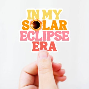 In My Solar Eclipse Era, 2024 Total Solar Eclipse Sticker, Path Of Totality, Eclipse Souvenir, April 8 2024, Space Sticker image 7