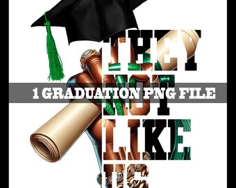 They Not Like Us 2025 Grad | Graduation Squad PNG | Senior 2025 | Graduate 2025 Shirt | Graduate Gift | High School Graduate Design