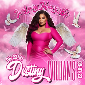 Può includere: Un poster commemorativo rosa e bianco con una foto di una donna in un abito rosa. Il poster recita "In memoria affettuosa di" e "Destiny Williams" con le date "06-23-91" e "08-01-23".