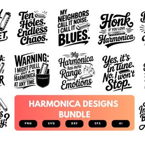 May include: A collection of black and white harmonica-themed designs with various quotes and phrases. The designs include text like "I carry my band in my pocket" and "Honk if you love harmonica". A bundle of designs is also available.