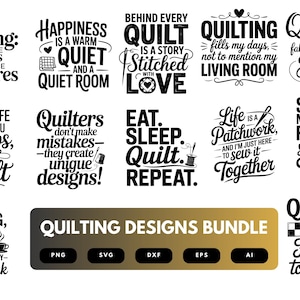 May include: A set of 12 quilting designs in black text on a white background. The designs include quotes about quilting, scraps, and fabric. The designs are available in PNG, SVG, DXF, EPS, and AI formats.