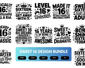 Sweet 16 SVG Bundle | Sweet Sixteen Birthday Quotes, Teen Birthday Cut Files for Cricut, Silhouette & Sublimation