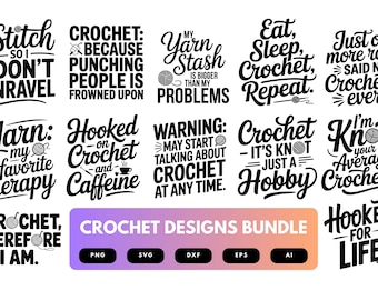 Crochet SVG Bundle | Funny Crochet Quotes , Yarn Lover Cut Files for Cricut & Sublimation