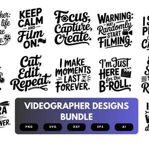 May include: A collection of black and white videographer designs with various quotes and phrases. The designs include text like "Keep Calm and Film On" and "I Shoot People (with my camera)". A banner at the bottom reads "Videographer Designs Bundle".