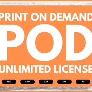 以下が含まれることがあります： オレンジ色の背景に、白い文字で「PRINT ON DEMAND POD UNLIMITED LICENSE」と書いてあります。テキストの下には、「PNG」、「SVG」、「DXF」、「EPS」、「AI」というラベルの付いた5つのボタンがあります。