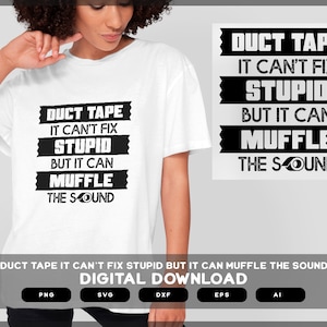 Duct Tape It Can't Fix the Stupid But It Can Muffle the Sound | Duct Tape It Can't Fix The Stupid But It Can Muffle the Sound