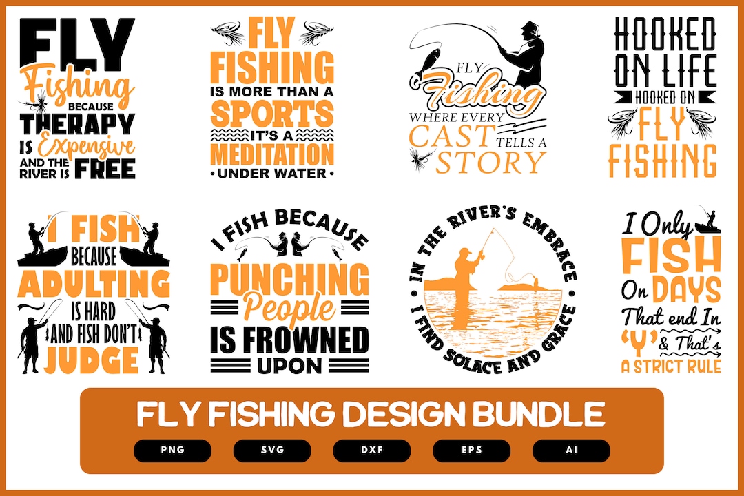 Fly Fishing Design Bundle Fly Fishing Quotes Funny Fly Fishing Design
